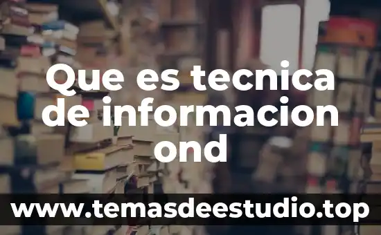 Que es tecnica de informacion ond