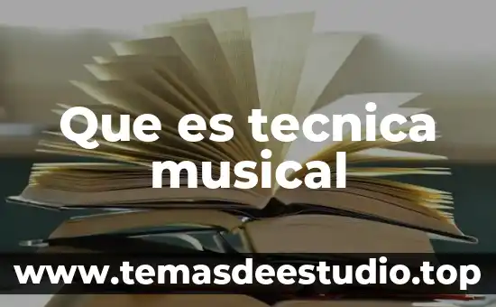 Que es tecnica musical