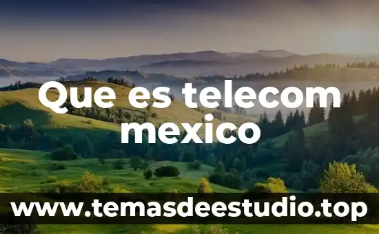 Que es telecom mexico