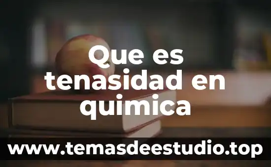 Que es la luz quimica fosforos 8 Que es tenasidad en quimica