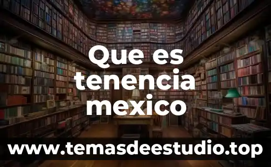Que es tenencia mexico
