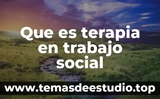 Que es justicia social maria de la luz lima malvido 6 Que es terapia en trabajo social