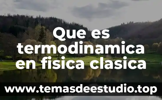 Que es termodinamica en fisica clasica