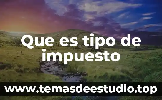 Que es tipo de impuesto