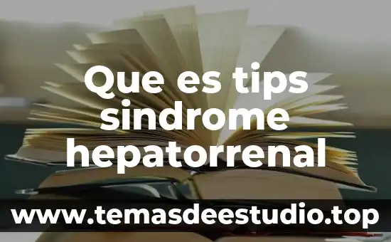 Que es el sindrome de la cabeza plana 5 Que es tips sindrome hepatorrenal
