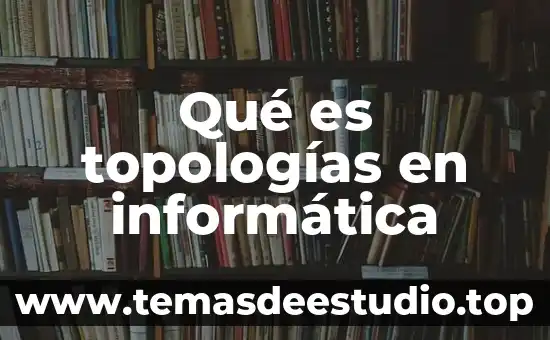 Que es una señal en informatica 6 Qué es topologías en informática