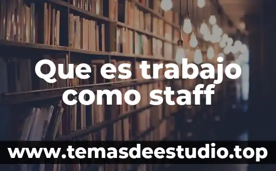 Que es trabajo como staff