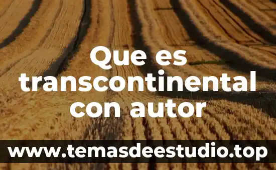 Que es el concepto de titulo 6 Que es transcontinental con autor