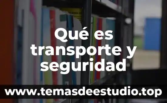 Que es mecanismo de transporte de los nutrimentos 4 Qué es transporte y seguridad
