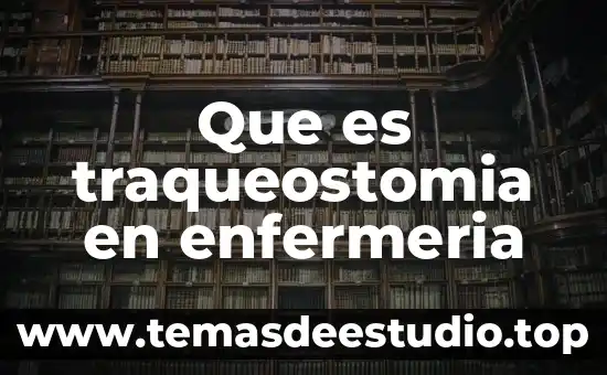 Que es la historia de enfermeria anamnesis 4 Que es traqueostomia en enfermeria