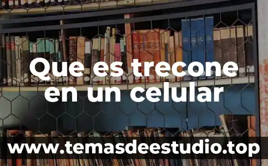 Qué es la arquitectura celular 5 Que es trecone en un celular