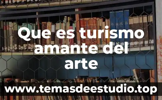 Qué es el arte cubismo 4 Que es turismo amante del arte