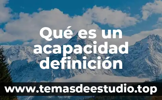 Definicion significado que es estremecer 6 Qué es un acapacidad definición