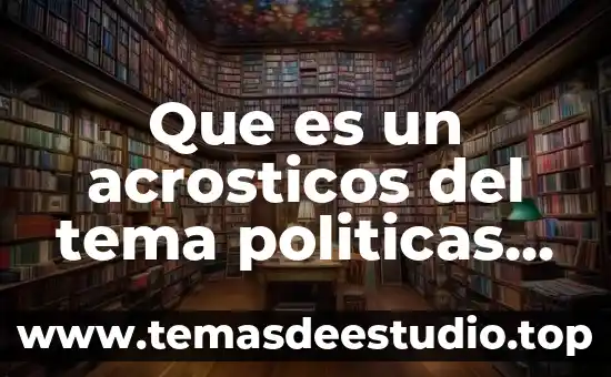 Que es posicion del articulista en un tema 8 Que es un acrosticos del tema politicas publicas
