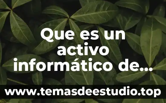 Qué es un tríptico informático 8 Que es un activo informático de acuerdo a 270001