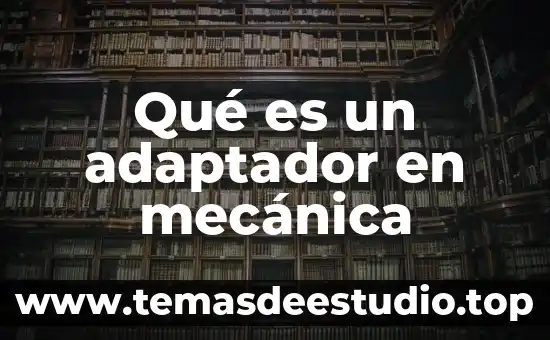 Qué es un adaptador en mecánica