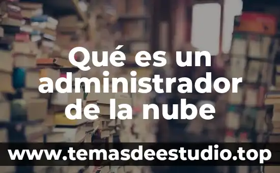 Qué es un administrador de la nube