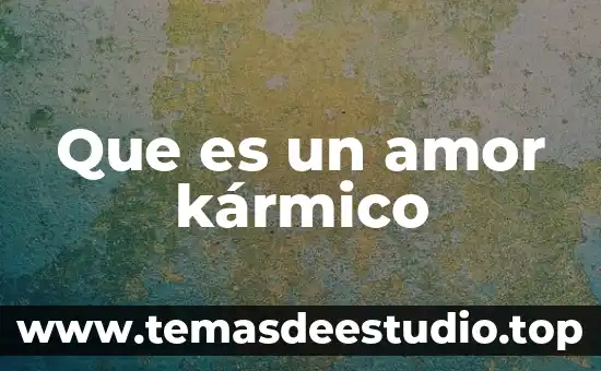 Amor icono que es 8 Que es un amor kármico