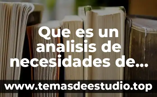 Que es un programa de necesidades arquitectonico 6 Que es un analisis de necesidades de capacitacion
