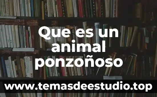 Que es la proteccion animal mundial 6 Que es un animal ponzoñoso