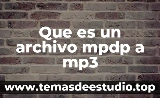 Que es un archivo mpdp a mp3
