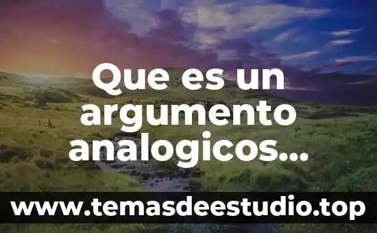 Que es una emoción ejemplos 5 Que es un argumento analogicos ejemplos