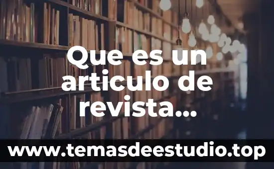 Revista como ves que es el amor reseña 8 Que es un articulo de revista tematica