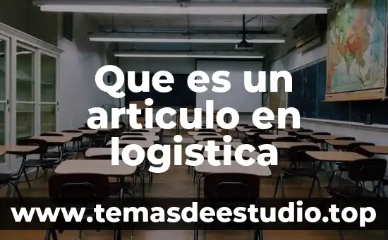 Que es el articulo de una oracion 3 Que es un articulo en logistica