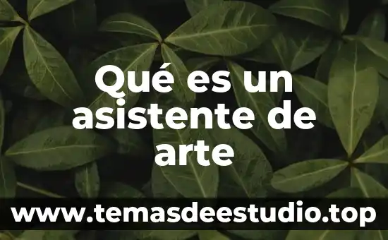 Que es un laboratorio de qumica aplicada 6 Qué es un asistente de arte