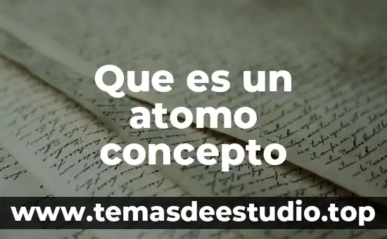 Que es un atomo concepto