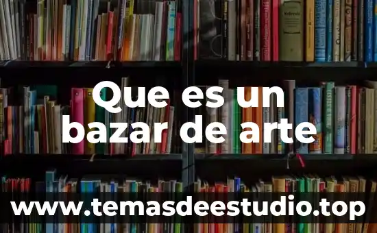Que es un bazar de arte
