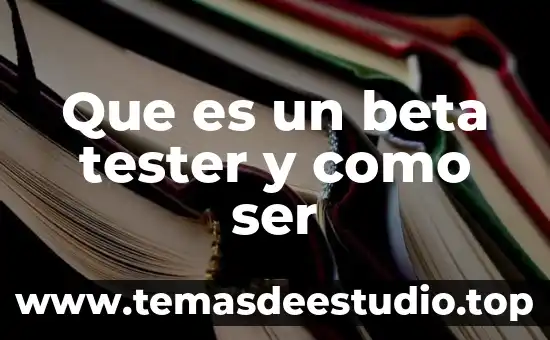 Que es un ser vivo y sus características 6 Que es un beta tester y como ser