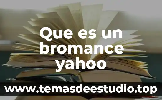 Que es ser sumisa en la cama yahoo 4 Que es un bromance yahoo