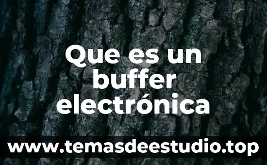 Que es un buffer electrónica