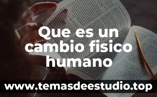 Que es el ser humano segun rene descartes 4 Que es un cambio fisico humano