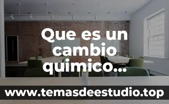 Conclusión de que es una reacción química 7 Que es un cambio quimico tambien llamado reaccion quimica