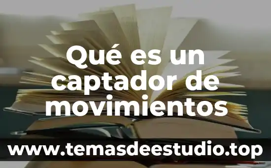 Qué es un captador de movimientos