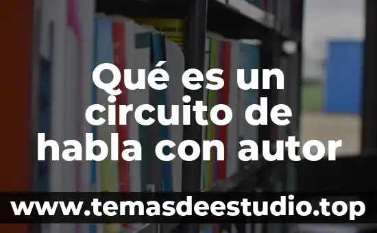 Que es el habla segun sassure 8 Qué es un circuito de habla con autor