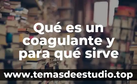 Que es el plantival y para que sirve 7 Qué es un coagulante y para qué sirve