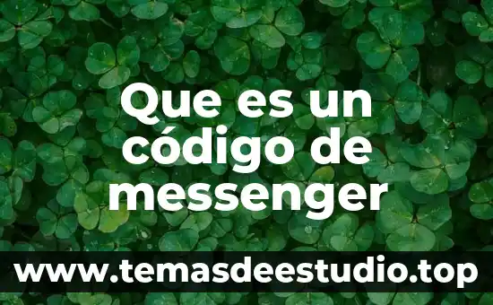 Que es refactorizacion de codigo 8 Que es un código de messenger