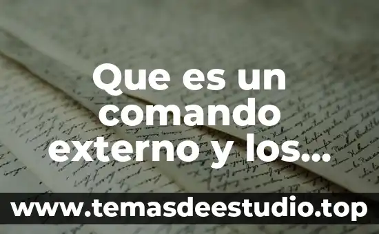 Que es un comando externo y los mas usuales