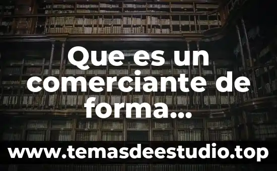 Que es familia en sociedad 5 Que es un comerciante de forma accidental