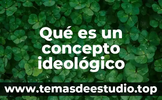 Qué es un concepto ideológico