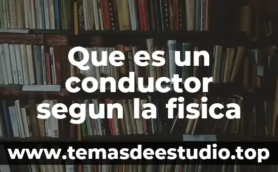 Que es la extencion en fisica y quimica 4 Que es un conductor segun la fisica
