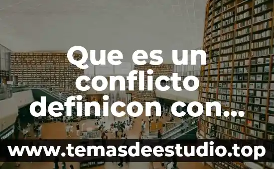 Por que es el conflicto de los valores 4 Que es un conflicto definicon con su autor