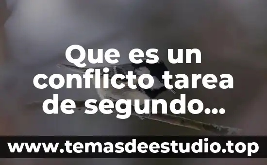 Por que es el conflicto de los valores 3 Que es un conflicto tarea de segundo grado de primaria
