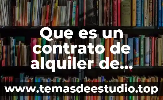 Que es una contrato de arrendamiento 5 Que es un contrato de alquiler de vehiculo