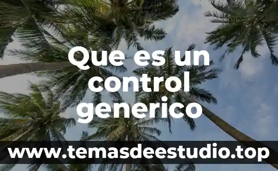 Qué es signo de control en expresión oral 6 Que es un control generico