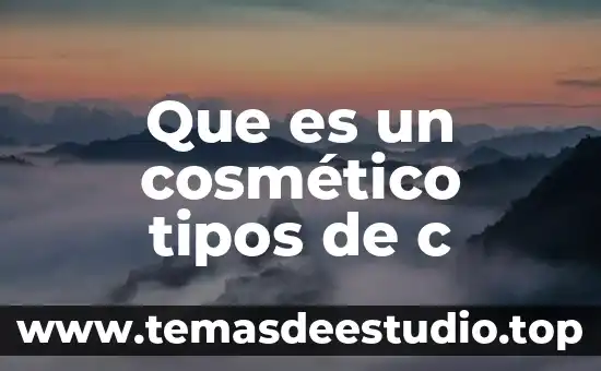 Que es el movimiento y tipos de movimiento 7 Que es un cosmético tipos de c