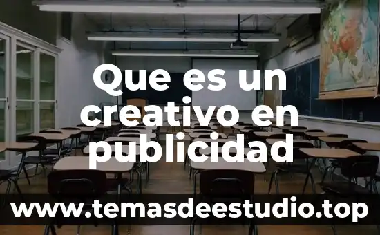 Qué es el proceso creativo definición 6 Que es un creativo en publicidad